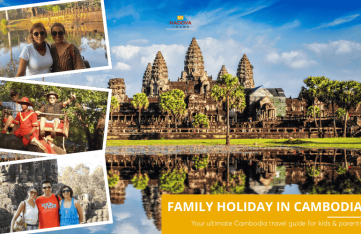Family holiday in Cambodia: Your ultimate Cambodia travel guide for kids & parents